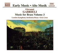 Crees, Eric - GABRIELI: Music for Brass, Vol. 3