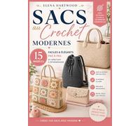Créez des sacs au crochet modernes, facilement et sans stress.: 15 modèles faciles et élégants pas à pas - du débutant à intermédiaire, avec schémas clairs et techniques essentielles