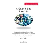 Créez un blog à succès: Un guide simple