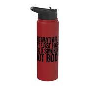 Cremation is My Last Hope for A Hot Body Stainless Steel Insulated Water Bottle
