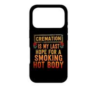 Cremation Is My Last Hope For A Smoking Hot Body Case for iPhone 17 Pro