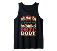 Cremation is My Last Hope for A Smoking Hot Body Retro Tank Top