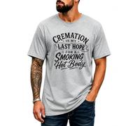 Cremation is My Last Hope for A Smoking Hot Body Shirt Funny T-Shirt | Cremation Is My Last Hope Shirt, Novelty Shirt, Dark Humor Shirts, Funny Sarcastic Shirts