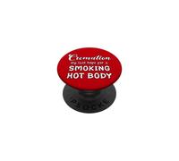 Cremation My Last Hope For A Smoking Hot Body Fun PopSockets Adhesive PopGrip