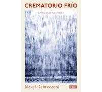 Crematorio Frío: Una Crónica de Auschwitz / Cold Crematorium