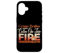 CREME BRULEE ENERGY CALM ON TOP FIRE UNDERNEATH Case for iPhone 16