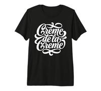 Creme de la Creme Elite Superior Excellence Premium T-Shirt