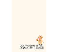 Crème Fraîche dans les Veines, Calvados dans le Cerveau - Carnet de Notes Humour Normand : Idée Cadeau Originale Homme Femme - Journal Ligné 120 Pages ... Gastronomie Terroir Vache Pomme 14 76