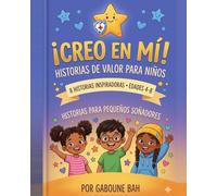 ¡Creo en Mí!: Historias de Valor para Niños