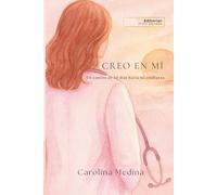 Creo en mí: Un camino de 30 días hacia mi confianza