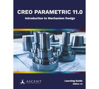 Creo Parametric 11.0: Introduction to Mechanism Design: 10