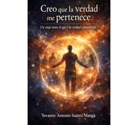 Creo que la verdad me pertenece: Un viaje entre el ego y la verdad compartida