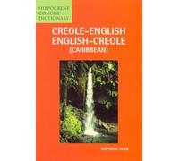 Creole-English/English-Creole (Caribbean) Concise Dictionary: Hippocrene Concise Dictionary