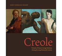 Creole: Portraits of France’s Foreign Relations During the Long Nineteenth Century