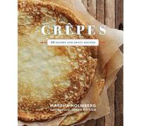 Crepes: 50 Savory and Sweet Recipes