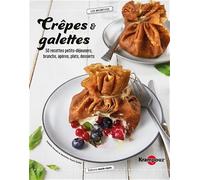 Crêpes & galettes: 50 recettes petits-déjeuners, brunchs, apéros, plats, desserts