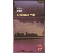 Crepuscule Ville (Le Livre de Poche): 31754