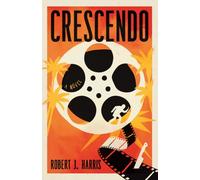 Crescendo : A Lost Hitchcock Film. A Deadly Secret. It's Murder in Hollywood