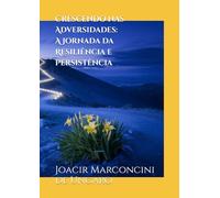 Crescendo nas Adversidades:: A Jornada da Resiliência e Persistência