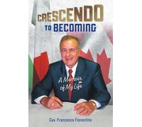 Crescendo to Becoming: A Memoir of My Life
