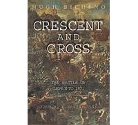 Crescent and Cross: The Battle of Lepanto 1571
