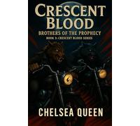 Crescent Blood: Brother's Of The Prophecy: 3 (Werewolf World)