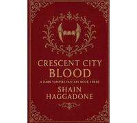 Crescent City Blood: A Dark Vampire Fantasy Book Three (Blood of the Forbidden. The Crescent City Blood Series)