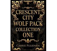 Crescent City Wolf Pack Collection One: Books 1 - 3