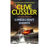 Crescent Dawn: Dirk Pitt #21 (Dirk Pitt Adventures)