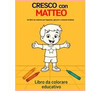 CRESCO CON MATTEO: GIOCO,COLORO E IMPARO