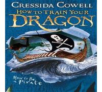 Cressida Cowell How to Train Your Dragon: How To Be A Pirate : Book 2 Paperback Cressida Cowell Multicolor