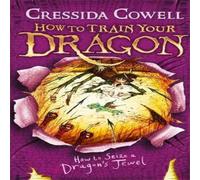 Cressida Cowell How to Train Your Dragon: How to Seize a Dragon's Jewel : Book 10 Cressida Cowell Multicolor
