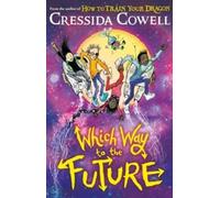 Cressida Cowell Which Way To The Future Paperback Book Cressida Cowell Multicolor