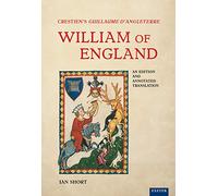 Crestien's Guillaume d'Angleterre / William of England: An Edition and Annotated Translation