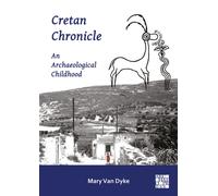 Cretan Chronicle: An Archaeological Childhood