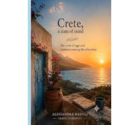 Crete,a state of mind: The scent of sage and memories among the olive trees