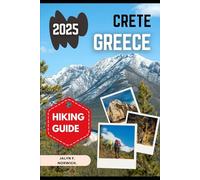 CRETE, GREECE HIKING GUIDE 2025: 34 (Trailblazer: The Ultimate Hiking Guide Series)