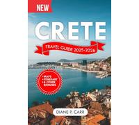 Crete Travel Guide 2025-2026: The Ultimate Companion for Exploring the Jewel of Greece with Expert Advice. (DiscoverIt Travel Guide)
