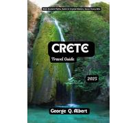 Crete Travel Guide 2025: Walk Ancient Paths, Swim in Crystal Waters, Savor Every Bite (Easygoing Journeys)