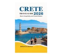 CRETE TRAVEL GUIDE 2026: Warm Hospitality and Crystal Waters