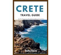 Crete Travel Guide: All What You Need To Know Before You Start Going There