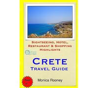 Crete Travel Guide: Sightseeing, Hotel, Restaurant & Shopping Highlights
