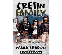 Cretin Family: A History of the Ramones Through Their Tribute Bands Worldwide