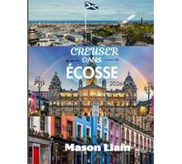 CREUSER DANS ÉCOSSE: Voyagez hors des sentiers battus vers des vallées cachées, des secrets locaux et des histoires inédites