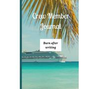Crew Member Journal, Burn after writing: What happens on the ship, stays on the ship, Surviving Crew Bar, Crew member Cruise Ship Guided Journal Diary, 120 pages