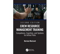 Crew Resource Management Training : Competence, Cognition, and Systems for Airline Pilots