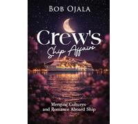 Crew’s Ship Affairs: Merging Cultures and Romance Aboard Ship (NEW EDITION)