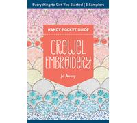 Crewel Embroidery Handy Pocket Guide : Everything to Get You Started; 5 Samplers