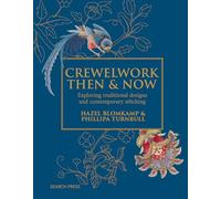 Crewelwork Then and Now: Exploring traditional designs and contemporary stitching