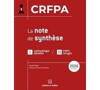 CRFPA 2026 - La note de synthèse. 4e éd. - 1 méthodologie détaillée / 15 sujets corrigés